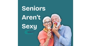 Seniors Are Not Sexy